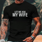 💎 50% DE RÉDUCTION ! 💎 T-shirt Homme « Laisse-moi demander à ma femme » – Humour Marié, Coton Doux & Coupe Athlétique 👕❤️